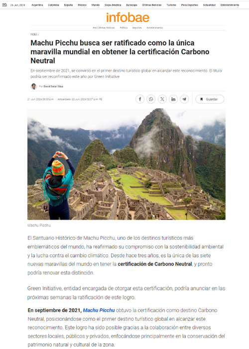 MACHU PICCHU BUSCA SER RATIFICADO COMO LA ÚNICA MARAVILLA MUNDIAL EN OBTENER LA CERTIFICACIÓN CARBONO NEUTRAL – INFOBAE – 06.24