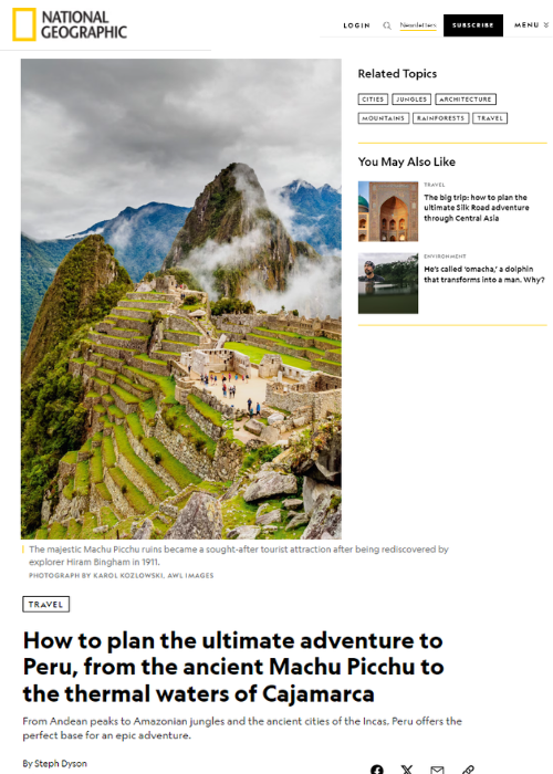 HOW TO PLAN THE ULTIMATE ADVENTURE TO PERU, FROM THE ANCIENT MACHU PICCHU TO THE THERMAL WATERS OF CAJAMARCA – NATIONAL GEOGRAPHIC – 07.24