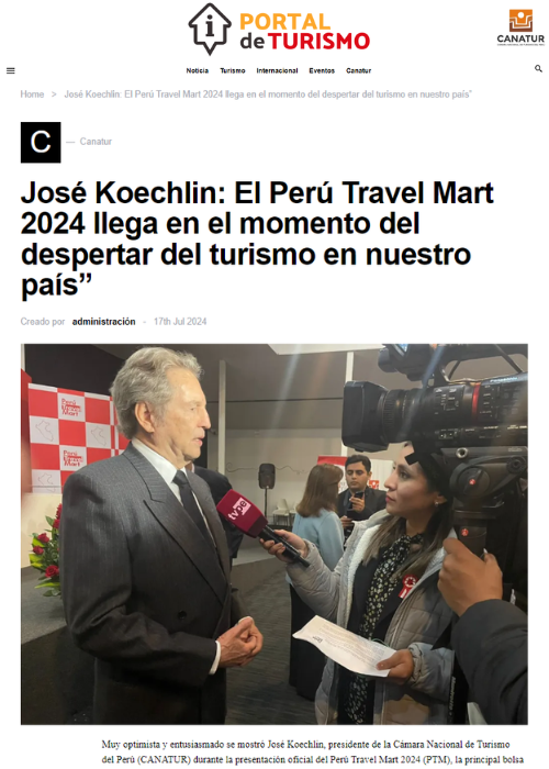 JOSÉ KOECHLIN: EL PERÚ TRAVEL MART 2024 LLEGA EN EL MOMENTO DEL DESPERTAR DEL TURISMO EN NUESTRO PAÍS” – PORTAL DE TURISMO – 07.24