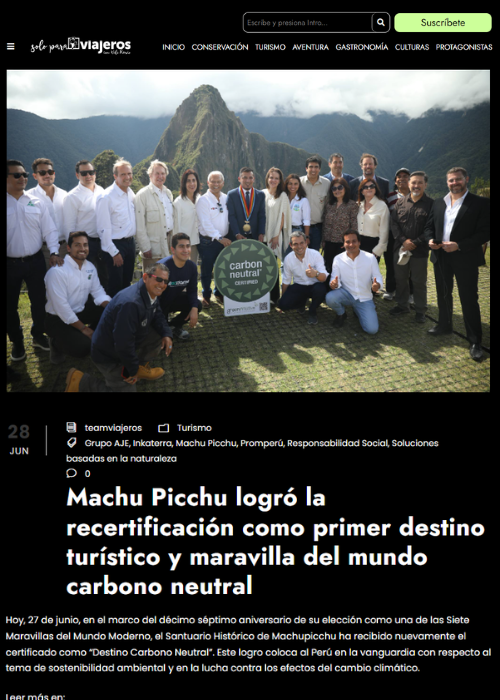 MACHU PICCHU LOGRÓ LA RECERTIFICACIÓN COMO PRIMER DESTINO TURÍSTICO Y MARAVILLA DEL MUNDO CARBONO NEUTRAL – SOLO PARA VIAJEROS – 06.24